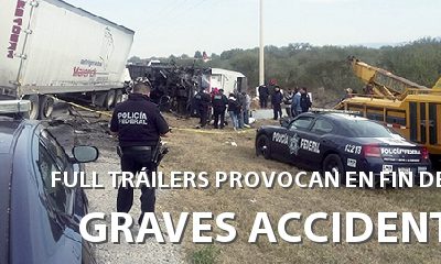 EN PERIODO VACACIONAL, FULL TRÁILERS PROVOCAN ACCIDENTES